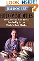 Hot Commodities: How Anyone Can Invest Profitably in the World's Best Market