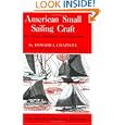 American Small Sailing Craft: Their Design, Development and Construction by Howard I. Chapelle