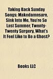 Taking Back Sunday Songs: Makedamnsure, Sink Into Me, Youre So Last Summer, Twenty-Twenty Surgery, Whats It Feel Like to Be a Ghost?