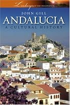 Andalucia: A Cultural History (Landscapes of the Imagination)