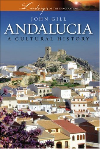 City Travel Guides Discounted  Search : Andalucia: A Cultural History (Landscapes of the Imagination): A Cultural History (Landscapes of the Imagination)