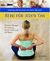 Reiki f�r Jeden Tag: Einfache �bungen f�r Zuhause, bei der Arbeit und auf Reisen