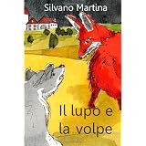 Il lupo e la volpedi Silvano Martina