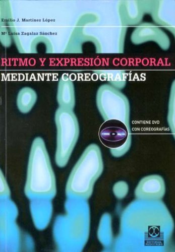 RITMO Y EXPRESIÓN CORPORAL MEDIANTE COREOGRAFÍAS (Libro+DVD) (Spanish Edition)