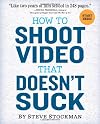 How to Shoot Video That Doesn't Suck