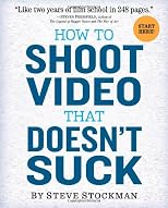 How to Shoot Video That Doesn't Suck