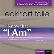 Know That 'I Am' | [Eckhart Tolle]