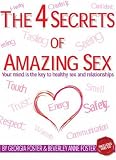 Cover of The 4 Secrets of Amazing Sex by Georgia Foster Beverley Anne Foster 0956013201