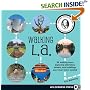 Walking L.A.: 36 Walking Tours Exploring Stairways, Streets and Buildings You Never Knew Existed (Walking La: 38 Walking Tours Exploring Stairways, Streets &)