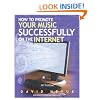 How to Promote Your Music Successfully on the Internet: 2011 Edition