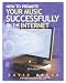 How to Promote Your Music Successfully on the Internet: 2011 Edition