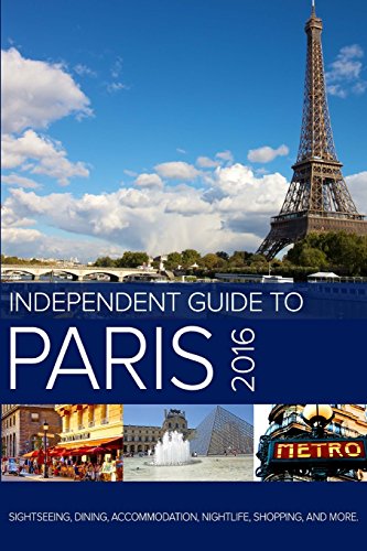 the independent guide to paris 2016