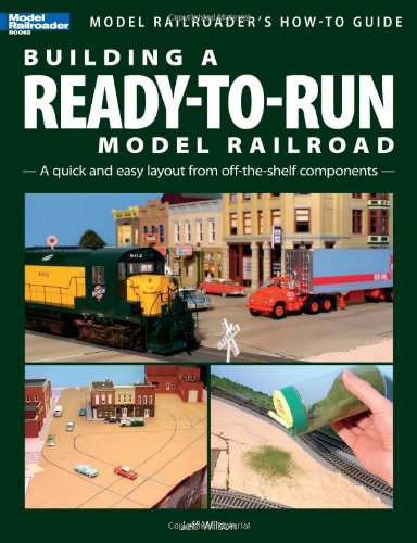 Building a Ready-To-Run Model Railroad (Model Railroaders How-To Guides)