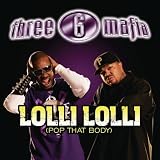 Lolli Lolli (Pop That Body) (Explicit Version featuring Project Pat, Young D, and Superpower)