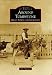 Around Tombstone: Ghost Towns and Gunfights (Images of America: Arizona)