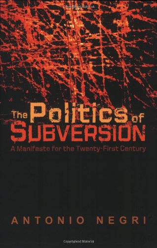 The Politics of Subversion: A Manifesto for the Twenty-First Century