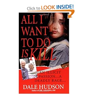 All I Want To Do Is Kill (Pinnacle True Crime)