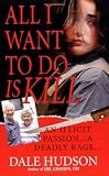 All I Want To Do Is Kill