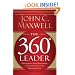 The 360 Degree Leader: Developing Your Influence from Anywhere in the Organization