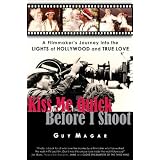 Kiss Me Quick Before I Shoot ~ Guy Magar