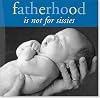 Fatherhood is Not for Sissies (Keepsake)