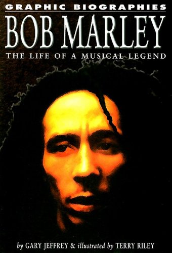 Bob Marley: The Life of a Musical Legend (Graphic Biographies)