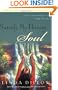 Satisfy My Thirsty Soul: For I Am Desperate for Your Presence