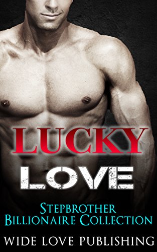 TABOO ROMANCE: MILITARY ROMANCE: STEPBROTHER ROMANCE: MENAGE ROMANCE: Lucky Love (FREE GIFT + FREE STORY BONUS INCLUDED!) (Taboo New Adult Bad Boy Contemporary BBW Billionaire Military)