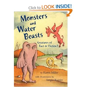 Monsters and Water Beasts: Creatures of Fact or Fiction? by Karen Miller and Sergio Ruzzier
