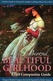 Beyond Beautiful Girlhood Plus Companion Guide Beyond Beautiful Girlhood Plus Companion Guide