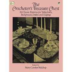 The Crocheter's Treasure Chest: 80 Classic Patterns for Tablecloths, Bedspreads, Doilies and Edgings (Dover Needlework)