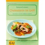 Cholesterin im Griff. Gesund essen