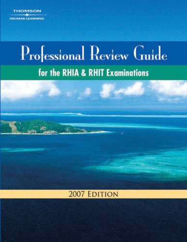 Professional Review Guide for the RHIA and RHIT Examinations, 2007 Edition (Professional Review Guide for the RHIA  RHIT)