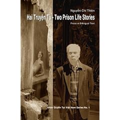 Hai Truyen Tu -- Two Prison Life Stories; Nguyen Chi Thien's prose in bilingual text
