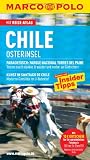 MARCO POLO Reisef&uuml;hrer Chile, Osterinsel: Juan-Fernandez-Archipel, Osterinsel - Reisen mit Insider-Tipps - Mit Reiseatlas und Sprachf&uuml;hrer Spanisch - Carl. D Goerdeler und Malte Sieber