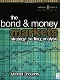 Moorad Choudhry. Bond and Money Markets: Strategy, Trading, Analysis.