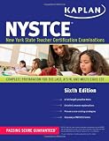 Kaplan NYSTCE: Complete Preparation for the LAST, ATS-W, and Multi-Subject CST