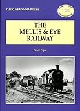 The Mellis & Eye Railway : a reference handbook