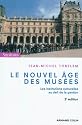 Le nouvel &acirc;ge des mus&eacute;es: Les institutions culturelles au d&eacute;fi de la gestion