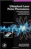 Ultrashort Laser Pulse Phenomena, Second Edition (Optics and Photonics Series)