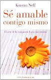 Sé amable contigo mismo: El arte de la compasión hacia uno mismo (El Arbol De La Vida) 51LV1yKDZ0L. SL160 Sé amable contigo mismo: El arte de la compasión hacia uno mismo (El Arbol De La Vida)