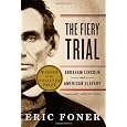 The Fiery Trial: Abraham Lincoln and American Slavery