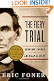 The Fiery Trial: Abraham Lincoln and American Slavery