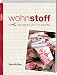 Image of Wohnstoff: Feine Nähprojekte für Zuhause