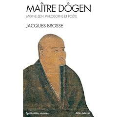 Ma�tre Dogen : Moine Zen, philosophe et po�te 1200-1253