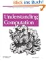 Understanding Computation: From Simple Machines to Impossible Programs
