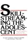 Skill-Streaming the Adolescent: A Structured Learning Approach to Teaching Prosocial Skills