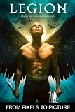 Legion: From Pixels to Picture