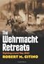 The Wehrmacht Retreats: Fighting a Lost War, 1943