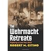 The Wehrmacht Retreats: Fighting a Lost War, 1943 (Modern War Studies) (Modern War Studies (Hardcover))
